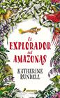 EXPLORADOR DEL AMAZONAS, EL | 9788418174032 | RUNDELL, KATHERINE