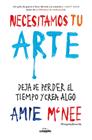 NECESITAMOS TU ARTE | 9791387761448 | MCNEE, AMIE