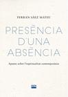 PRESÈNCIA D'UNA ABSÈNCIA | 9788491913573 | SÁEZ MATEU, FERRAN