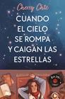 CUANDO EL CIELO SE ROMPA Y CAIGAN LAS ESTRELLAS | 9788413148243 | CHIC, CHERRY 