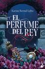PERFUME DEL REY, EL | 9788408309659 | BERNAL LOBO, KARINE