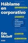 HÁBLAME EN CORPORATIVO | 9788403526532 | MCGOFF, ERIN
