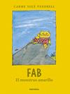 FAB, EL MONSTRUO AMARILLO | 9788413431758 | SOLÉ VENDRELL, CARME