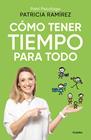 CÓMO TENER TIEMPO PARA TODO | 9788425366727 | RAMÍREZ, PATRICIA