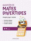 QUADERN DE MATES DIVERTIDES 8-9 ANYS | 9788419436924 | CIUDAD REAL, GINÉS ; TORAL, ANTONIA