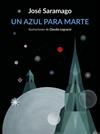 UN AZUL PARA MARTE | 9788426432674 | SARAMAGO, JOSÉ ; LEGNAZZI, CLAUDIA