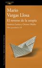 REVERSO DE LA UTOPÍA : AMÉRICA LATINA Y ORIENTE MEDIO (OBRA PERIODÍSTICA 3) | 9788420460420 | VARGAS LLOSA, MARIO