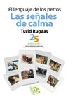LENGUAJE DE LOS PERROS : LAS SEÑALES DE CALMA | 9788494661075 | RUGAAS, TURID
