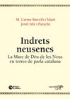 INDRETS NEUSENCS : ADVOCACIÓ DE LA MARE DE DÉU DE LES NEUS EN TERRES CATALANES | 9791387876180 | BARCELÓ I MARTÍ, CARME ; MIR I PARACHE, JORDI