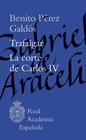 TRAFALGAR ; LA CORTE DE CARLOS IV | 9788467076936 | PÉREZ GALDÓS, BENITO