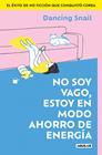 NO SOY VAGO, ESTOY EN MODO AHORRO DE ENERGÍA | 9788403526716 | SNAIL, DANCING