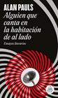 ALGUIEN QUE CANTA EN LA HABITACIÓN DE AL LADO | 9788439746096 | PAULS, ALAN