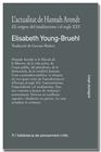 ACTUALITAT DE HANNAH ARENDT, L' :  ELS ORÍGENS DEL TOTALITARISME I EL SEGLE XXI | 9791387680039 | YOUNG-BRUEHL, ELISABETH