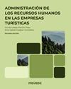 ADMINISTRACIÓN DE LOS RECURSOS HUMANOS EN LAS EMPRESAS TURÍSTICAS | 9788436851656 | MARTÍN ROJO, INMACULADA ; GASPAR GONZÁLEZ, ANA ISABEL