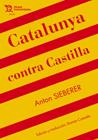 CATALUNYA CONTRA CASTILLA | 9788417973889 | SIEBERER, ANTON