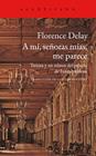 A MI, SEÑORAS MIAS ME PARECE | 9788416748006 | DELAY, FLORENCE