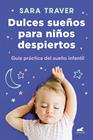 DULCES SUEÑOS PARA NIÑOS DESPIERTOS | 9788418045318 | TRAVER, SARA