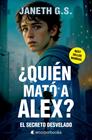 QUIÉN MATÓ A ALEX? :  EL SECRETO DESVELADO 2 | 9788410425309 | G. S., JANETH