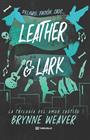 LEATHER & LARK : LA TRILOGÍA DEL AMOR CAÓTICO, 2 | 9791387739379 | WEAVER, BRYNNE
