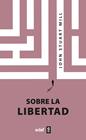 SOBRE LA LIBERTAD | 9788441441620 | MILL, JOHN STUART