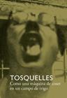 TOSQUELLES. COMO UNA MÁQUINA DE COSER EN UN CAMPO DE TRIGO | 9788412471755 | DIVERSOS, AUTORES
