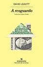 A RESGUARDO | 9788433927132 | LEAVITT, DAVID