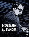 DISPARARON AL PIANISTA | 9788419409157 | TRUEBA, FERNANDO ; MARISCAL, JAVIER