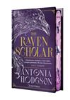 RAVEN SCHOLAR, THE (EDICIÓN ESPECIAL) | 9788418431227 | HODGSON, ANTONIA