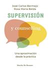 SUPERVISIÓN Y COUNSELLING. UNA APROXIMACIÓN DESDE LA PRÁCTICA | 9788433039552 | BERMEJO HIGUERA, JOSÉ CARLOS ; BELDA MORENO, ROSA Mª
