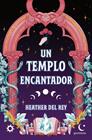 UN TEMPLO ENCANTADOR | 9788419746795 | REY, HEATHER DEL