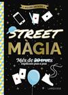 STREET MÀGIA : MES DE 30 TRUCS EXPLICATS PAS A PAS | 9788410124882 | ARTHUR, GILLES