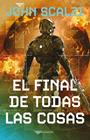 FINAL DE TODAS LAS COSAS, EL | 9788445013335 | SCALZI, JOHN