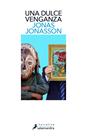 UNA DULCE VENGANZA | 9788418107788 | JONASSON, JONAS