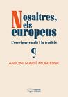 NOSALTRES, ELS EUROPEUS | 9788413033488 | MARTÍ MONTERDE, ANTONI