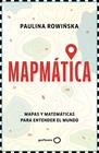 MAPMÁTICA | 9788408311201 | ROWINSKA, PAULINA