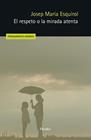 RESPETO O LA MIRADA ATENTA, EL | 9788425453052 | ESQUIROL, JOSEP MARÍA