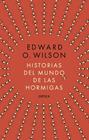 HISTORIAS DEL MUNDO DE LAS HORMIGAS | 9788491998839 | WILSON, EDWARD O.