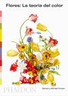 FLORES : TEORIA DEL COLOR | 9781838662653 | PUTNAM, DARROCH ; PUTNAM, MICHAEL