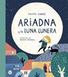 ARIADNA Y LA LUNA LUNERA | 9788408230984 | CABRE, JAUME ; ARMENGOL, QUERALT