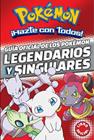 POKEMON : GUIA OFICIAL DE LOS POKEMON LEGENDARIOS Y SINGULARES | 9788490438107 | VARIOS AUTORES,