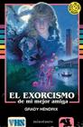 EXORCISMO DE MI MEJOR AMIGA, EL | 9788445012482 | HENDRIX, GRADY