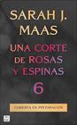 UNA CORTE DE ROSAS Y ESPINAS 6 | 9788408325338 | MAAS, SARAH J.