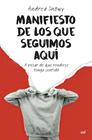 MANIFIESTO DE LOS QUE SEGUIMOS AQUÍ | 9788427055094 | SNOWY, ANDREA