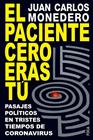 PACIENTE CERO ERAS TU, EL | 9788416842629 | MONEDERO, JUAN CARLOS