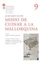 MODO DE CUINAR A LA MALLORQUINA | 9788416726127 | MARTÍ OLIVER, FRA JAUME ; CONTRERAS, ANTONI/SOGUES, MARC