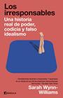 IRRESPONSABLES, LOS | 9788411004008 | WYNN-WILLIAMS, SARAH
