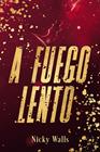A FUEGO LENTO | 9788419831613 | WALLS, NICKY
