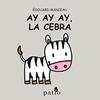 AY AY AY, LA CEBRA | 9788417002152 | MANCEAU, EDOUARD