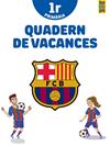 QUADERN DE VACANCES BARÇA 1R DE PRIMÀRIA | 9788413891996