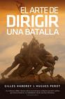 ARTE DE DIRIGIR UNA BATALLA, EL | 9788419154385 | HABEREY, GILLES ; PEROT, HUGUES